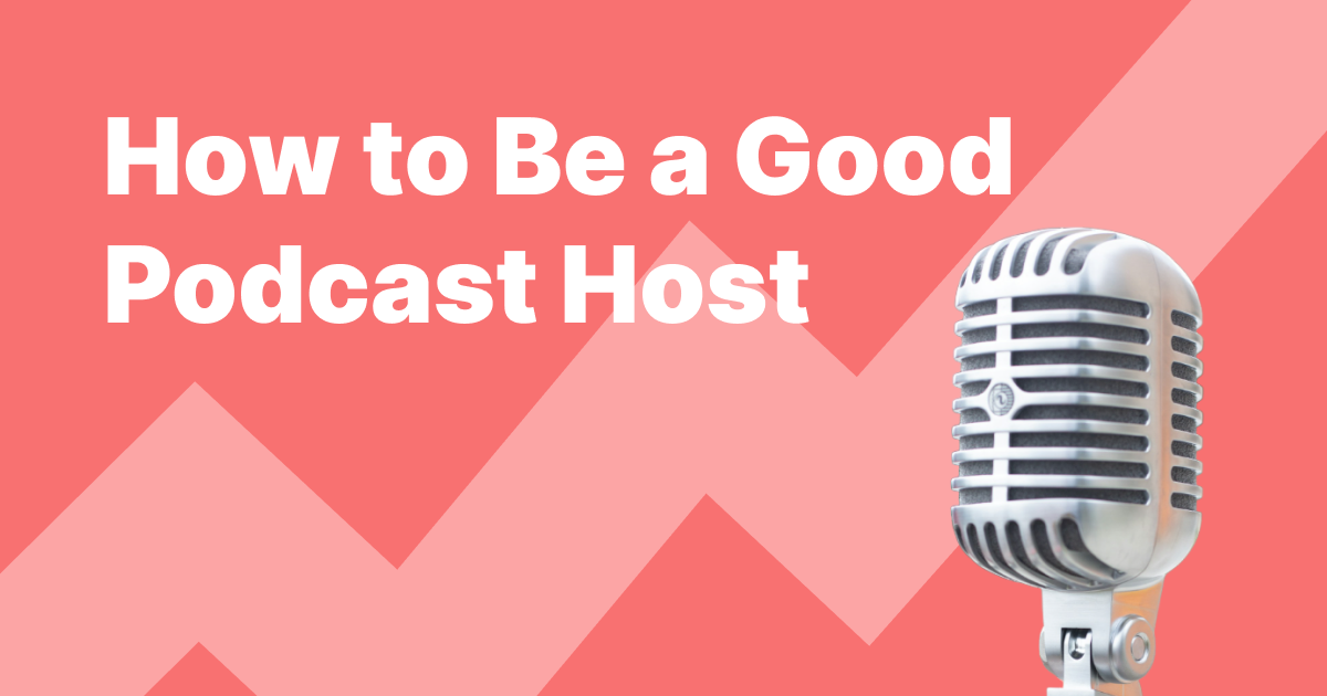 How to Be a Good Podcast Host